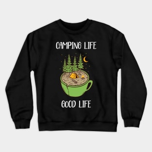 Camping Life - Good Life Crewneck Sweatshirt